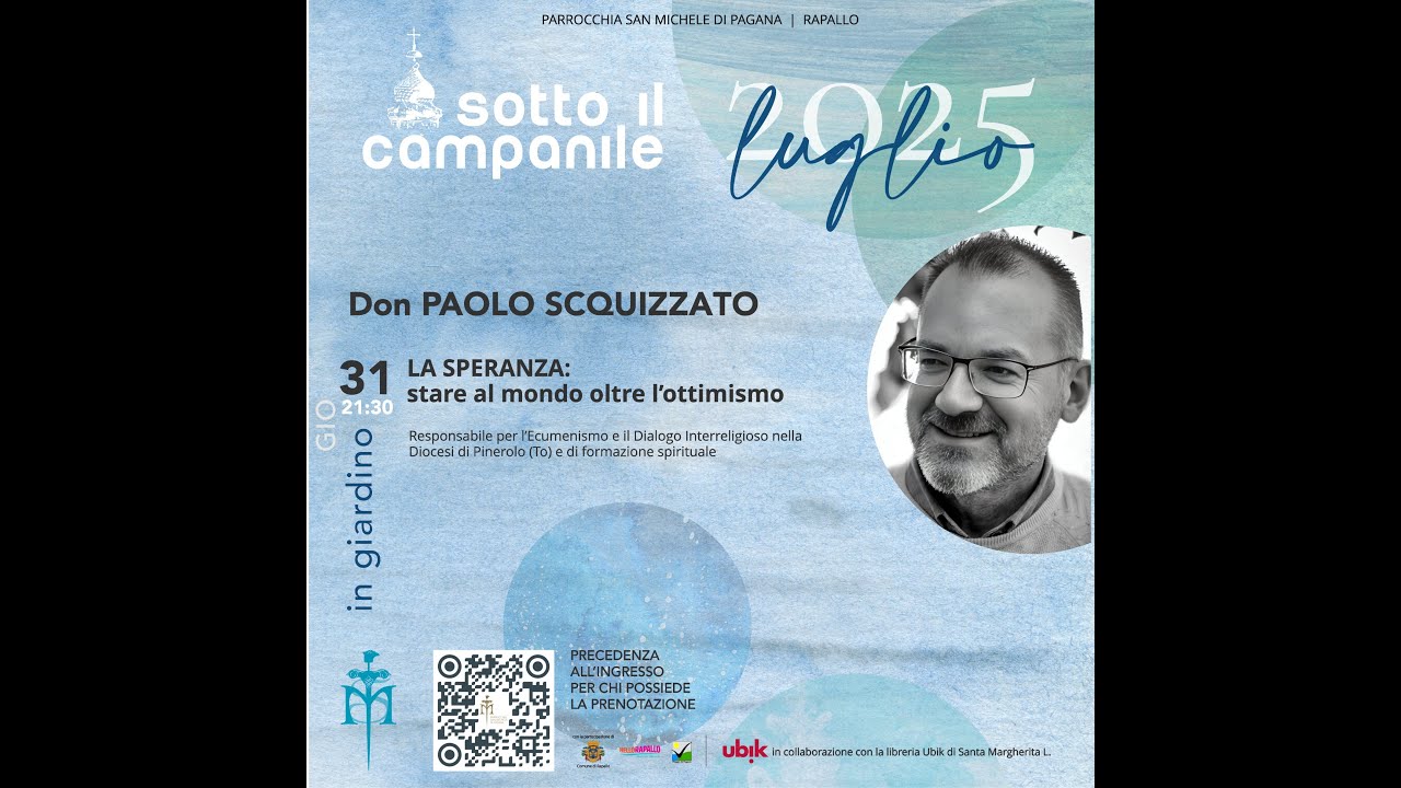 31/07/25 -Don Paolo Scquizzato -  LA SPERANZA-Stare al mondo oltre l'ottimismo