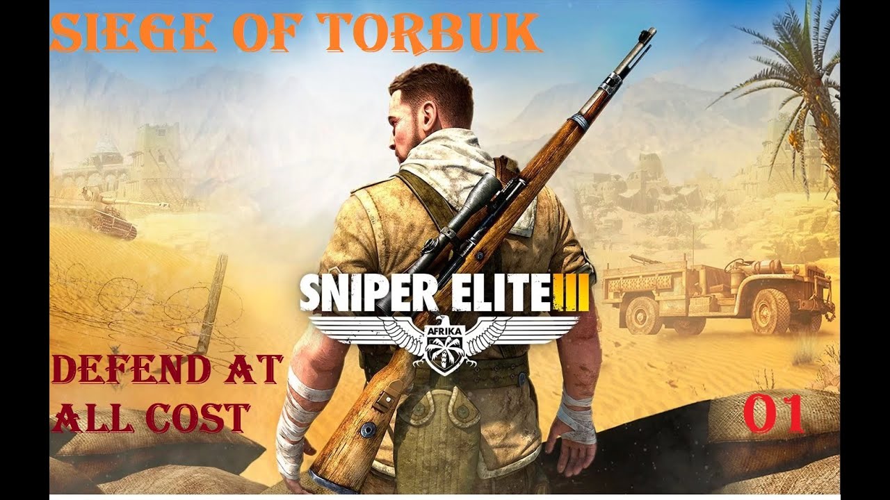 The Siege of Torbuk | Defend the City at all Cost - Sniper Elite III Afrika Walkthrough Mission 01