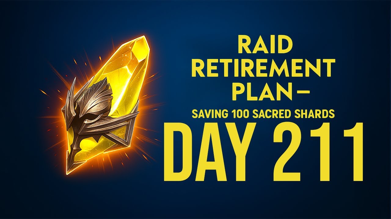 Raid Retirement Plan &ndash; Saving 100 Sacred Shards (Day211)