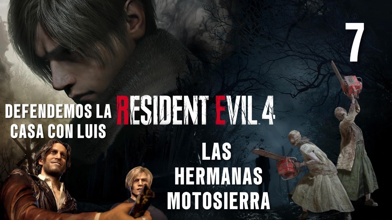 RESIDENT EVIL 4  - CAP 7 LAS HERMANAS DE LA MOTOSIERRA