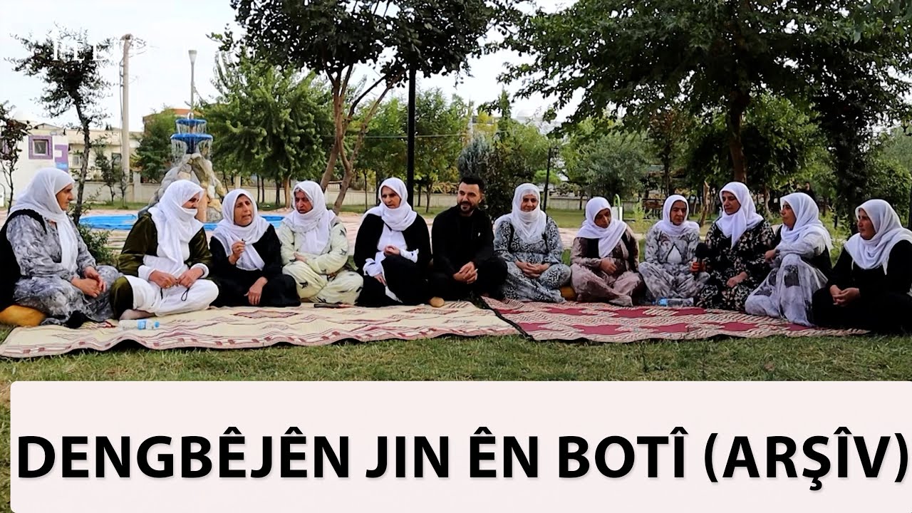 DENGBÊJÊN JIN ÊN BOTÎ (ARŞÎV)