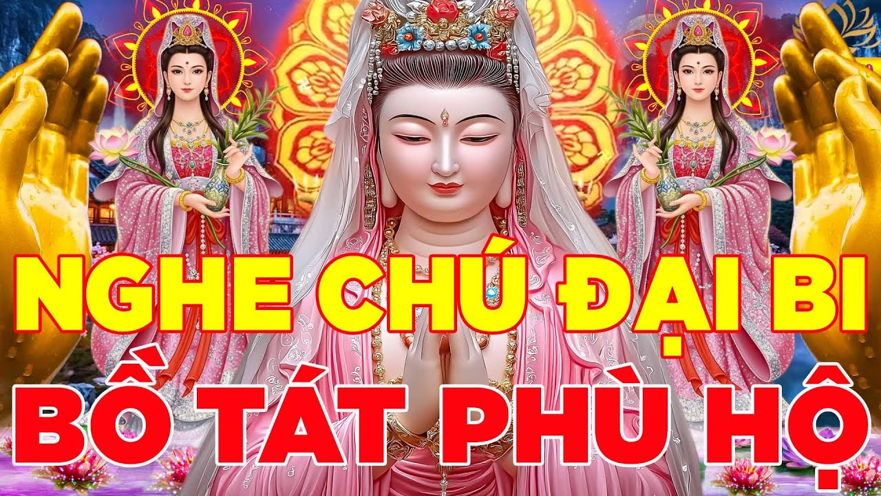 Thần Chú Đại Bi Rất Linh Nghiệm Nghe 3 Biến Sám Hối Ngủ Ngon Bệnh Gì Cũng Khỏi Tài Lộc Ngút Ngàn