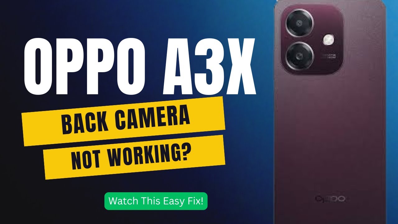 📱 Oppo A3X Back Camera Not Working Watch This Easy Fix!