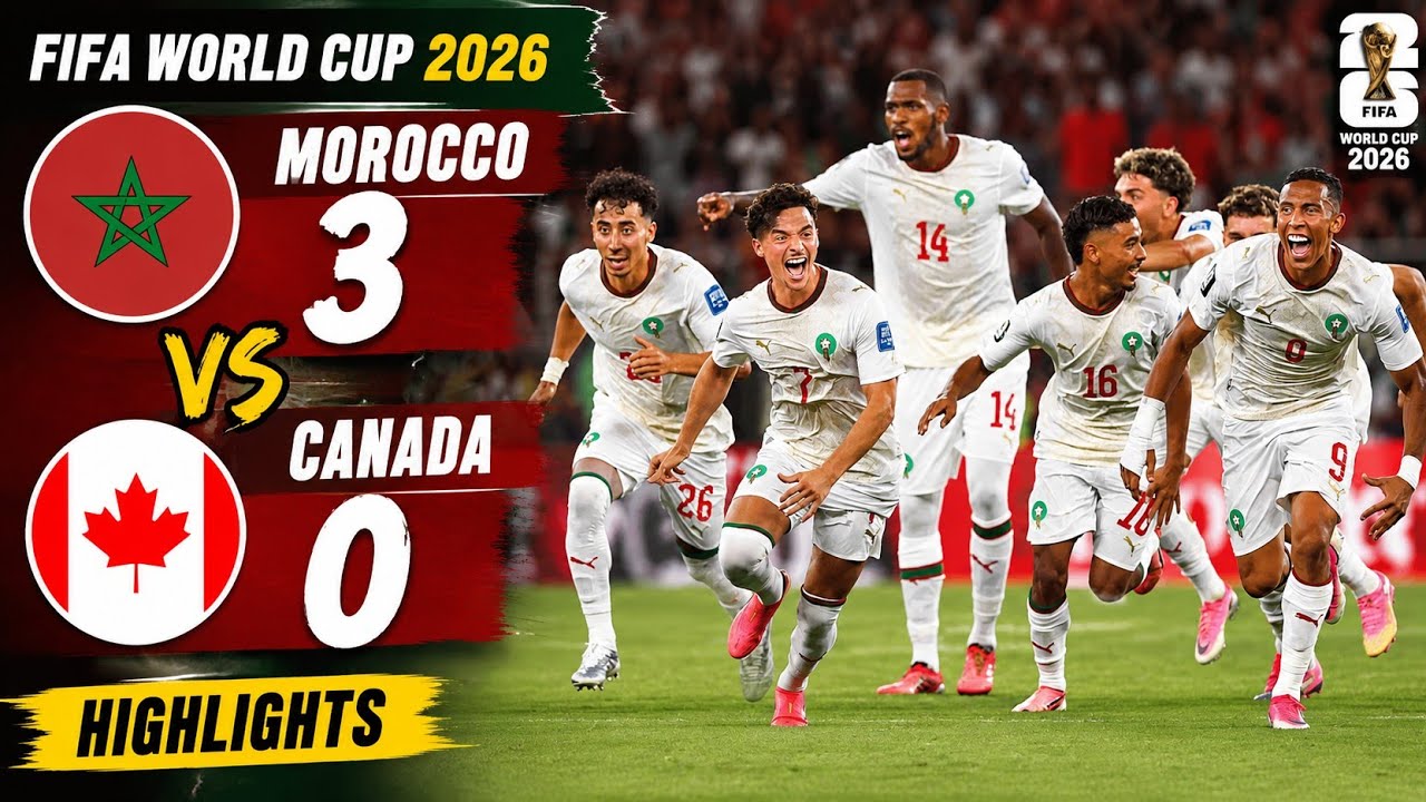 Morocco vs Canada 3-0 Highlights | Morocco DOMINATE Canada! | FIFA World Cup 2026