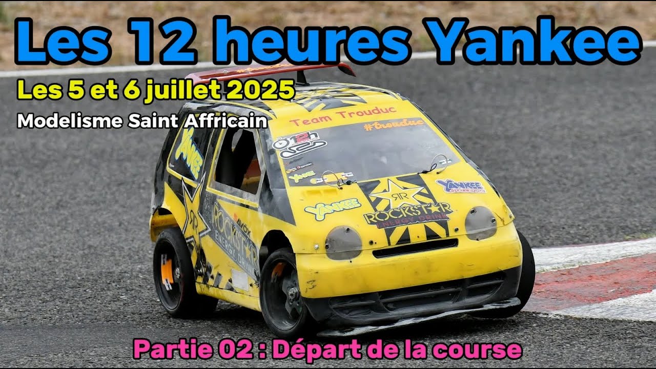 Les 12 heures Yankee 2025 au Modélisme Saint Affricain - Partie 02 avec le départ !