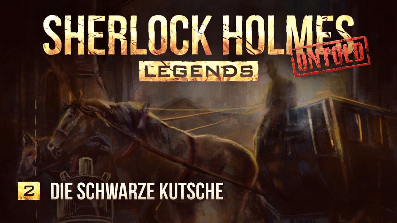 Sherlock Holmes Legends Untold - 2 - Die schwarze Kutsche
