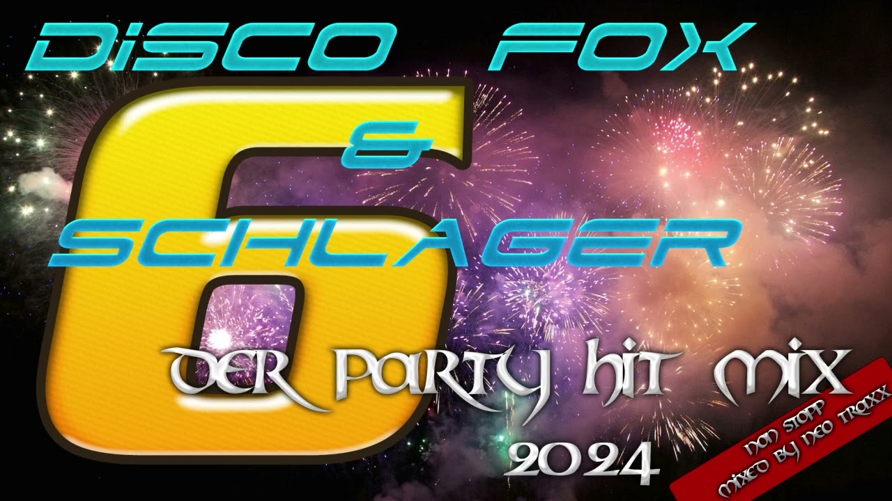 Discofox &  Schlager Megamix  6   2024     ( MIXED by  NEO TRAXX )