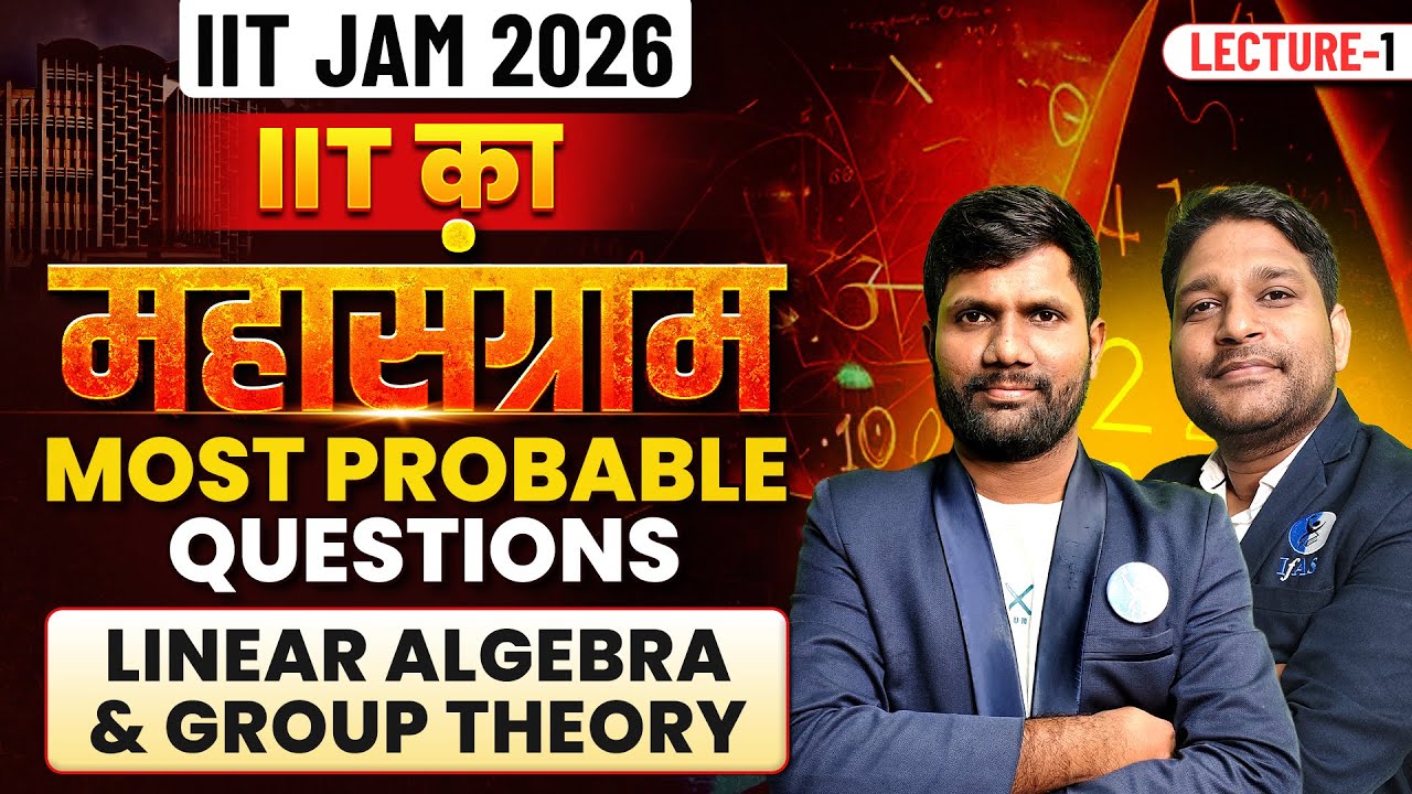 Linear Algebra & Group Theory For IIT JAM Mathematics 2026 | Most Probable Questions | Lec-1 | IFAS