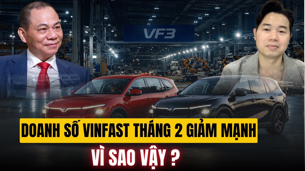LiveStream 3: Vì Sao Doanh Số VinFast Tháng 2 Giảm Mạnh