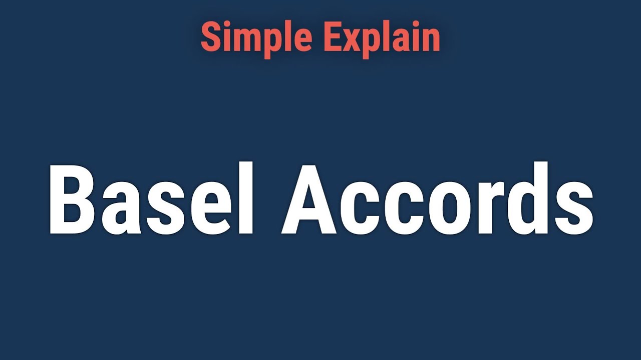 What Are the Basel Accords?