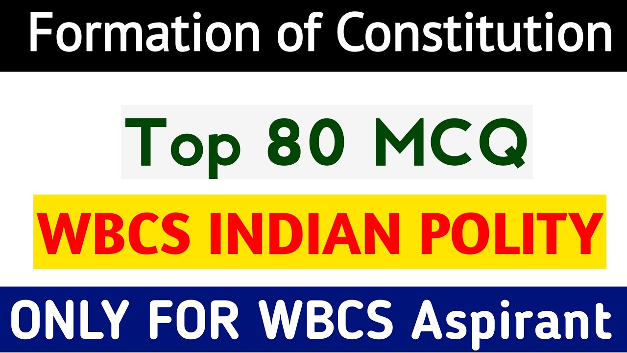 WBCS Indian Polity:  Formation Of Indian Constitution ||  Top 80 MCQ || #WBCS_2021 #WBCS_2022