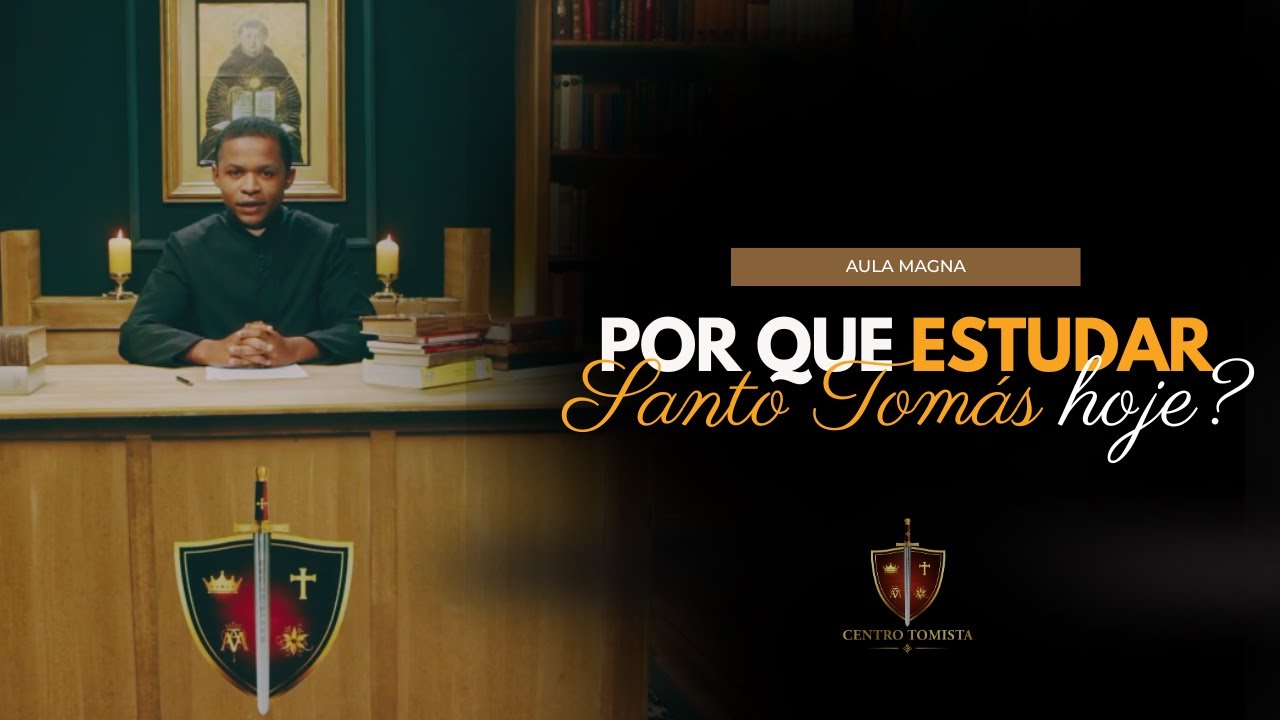 Por que estudar Santo Tomás hoje? - Aula Magna