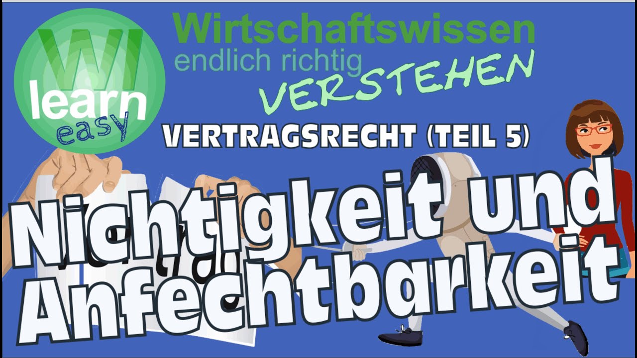 Vertragsrecht (Teil 5): Nichtigkeit und Anfechtung von Rechtsgesch&auml;ften
