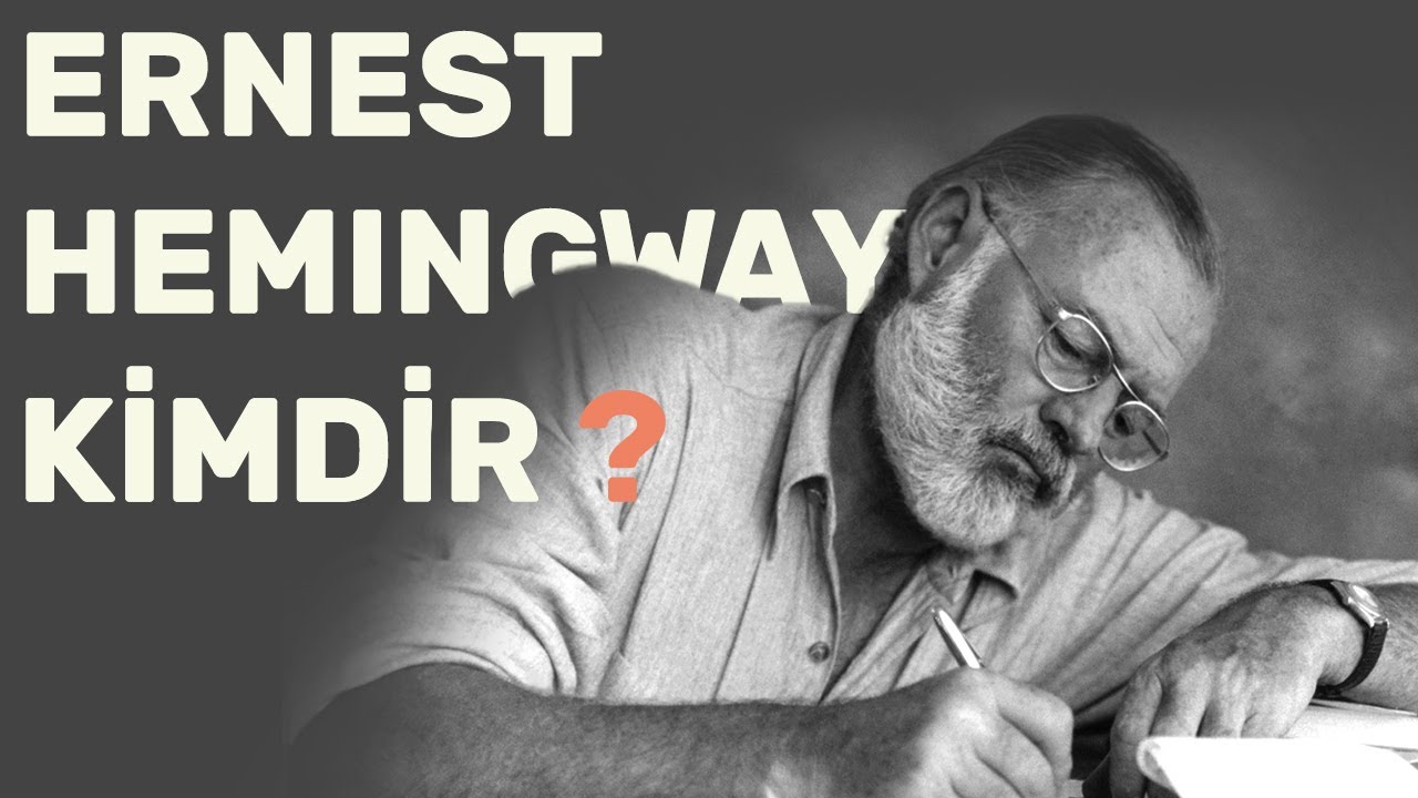 Ustaların Ustası Ernest Hemingway Kimdir?