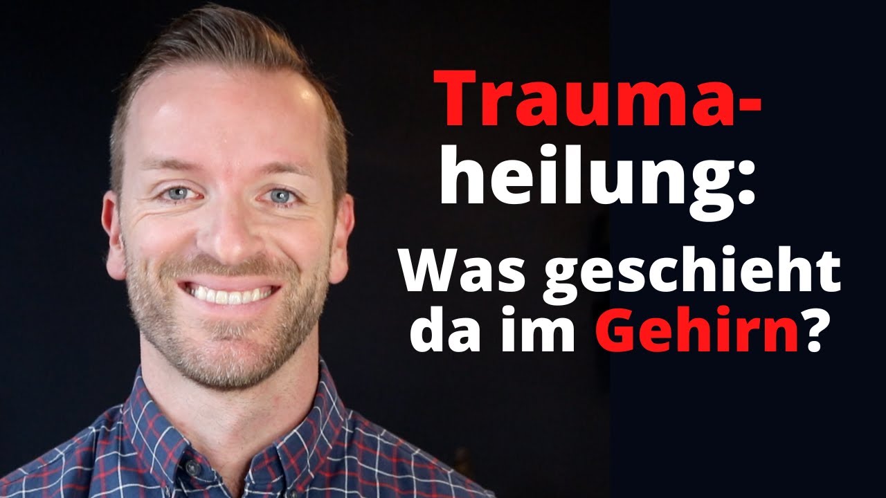 Traumaheilung: Was geschieht da im Gehirn?