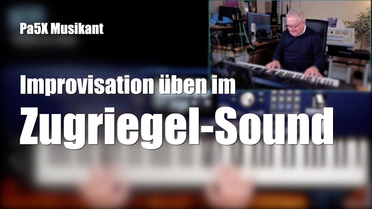 Pa5X Musikant - Improvisation &uuml;ben im Zugriegel-Sound  # 1855