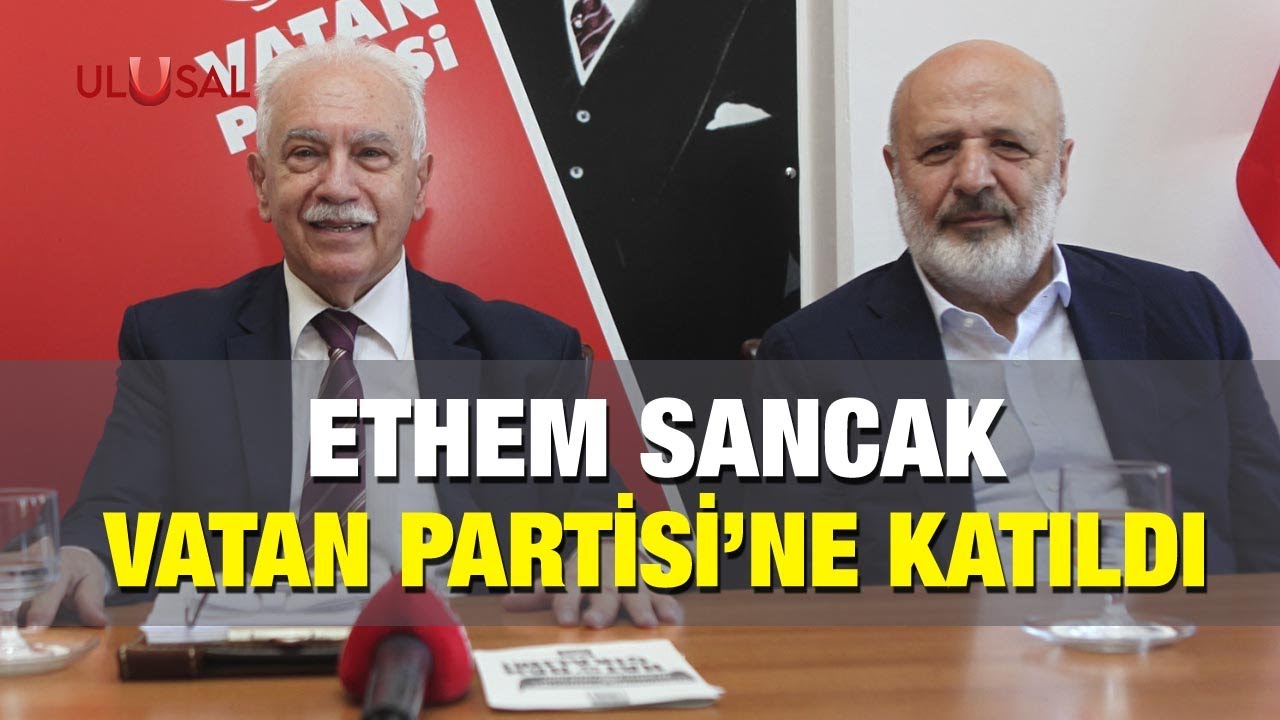 Ethem Sancak Vatan Partisi'ne katıldı