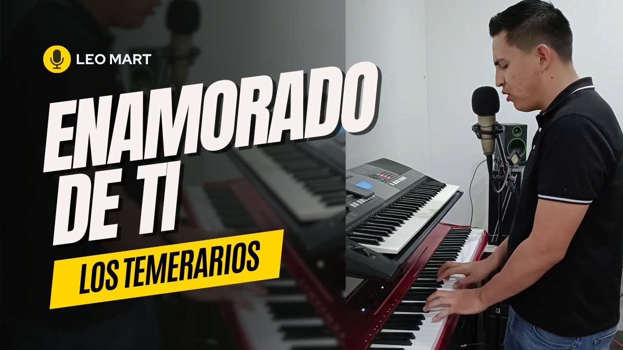 Enamorado de ti (Los Temerarios) Leo Mart ( Teclados )