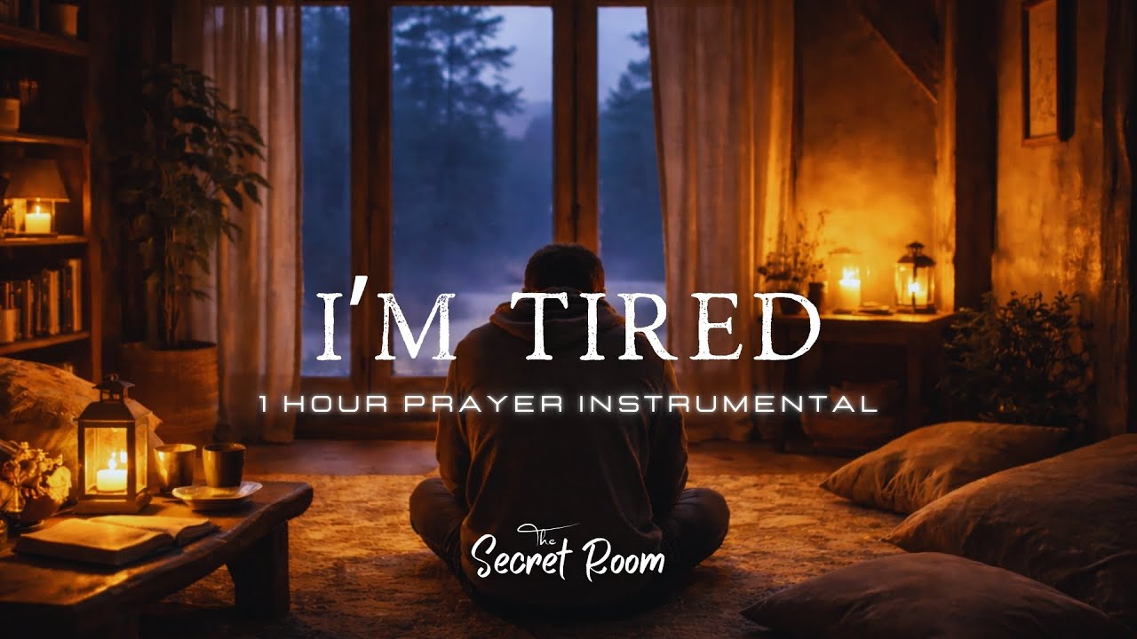 I'M TIRED // 1 Hour Prayer Instrumental for Quiet Time