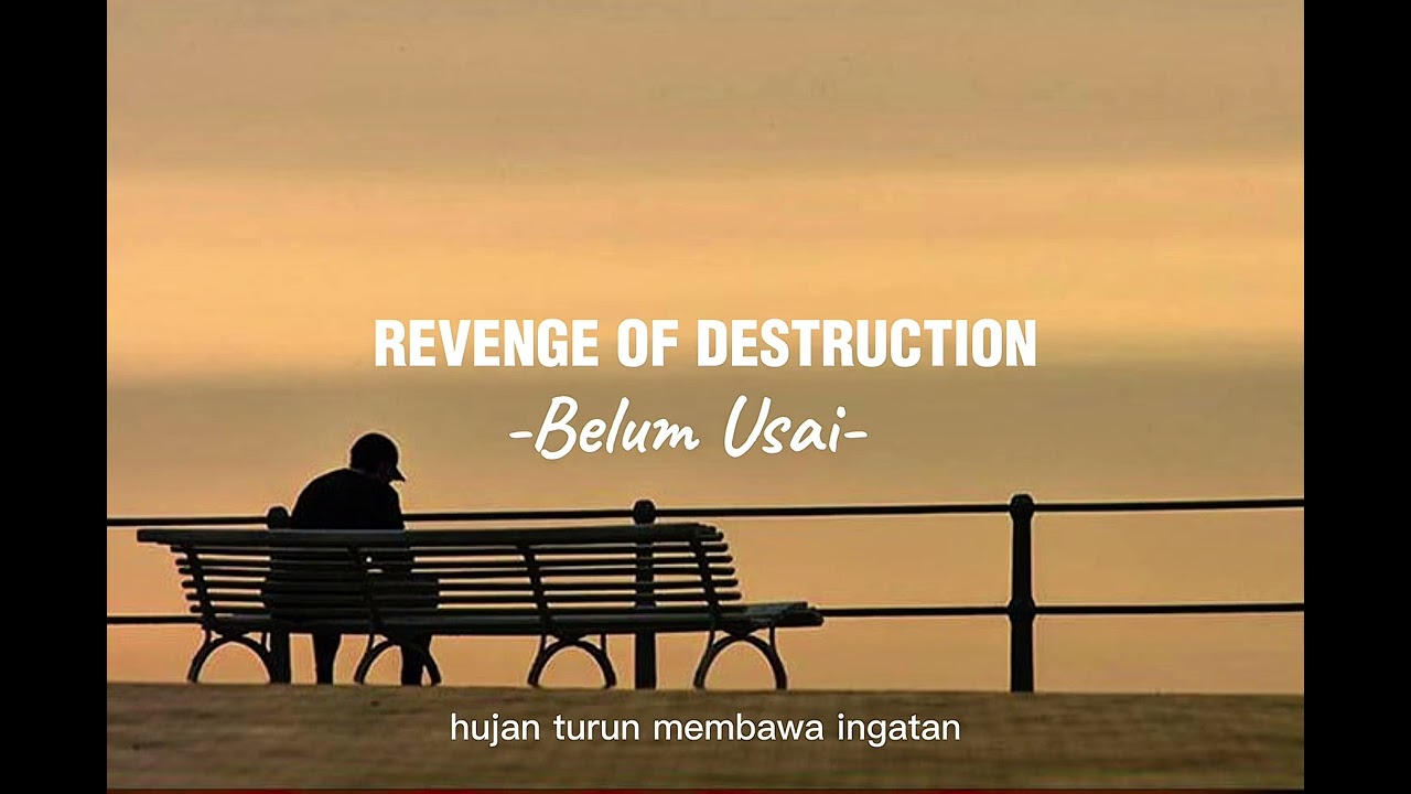 REVENGE OF DESTRUCTION - BELUM USAI 2 (OFFICIAL VIDEO LYRICS)