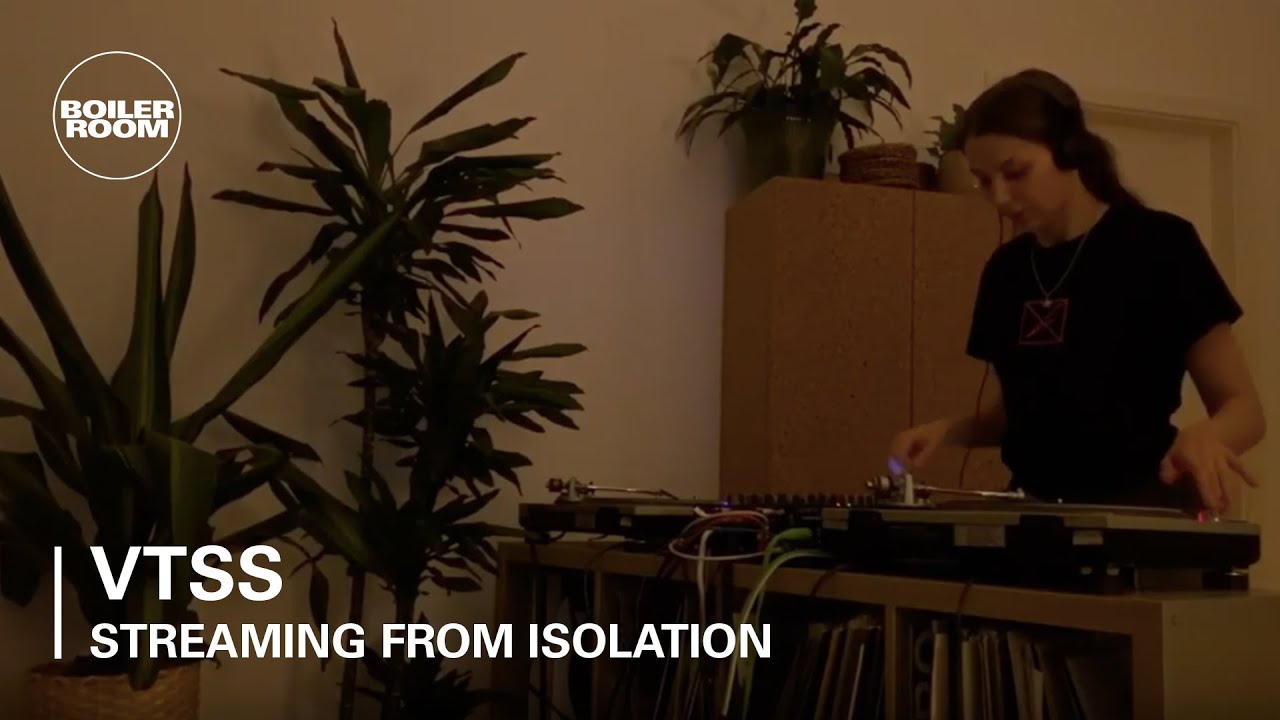 VTSS | Boiler Room: Streaming From Isolation