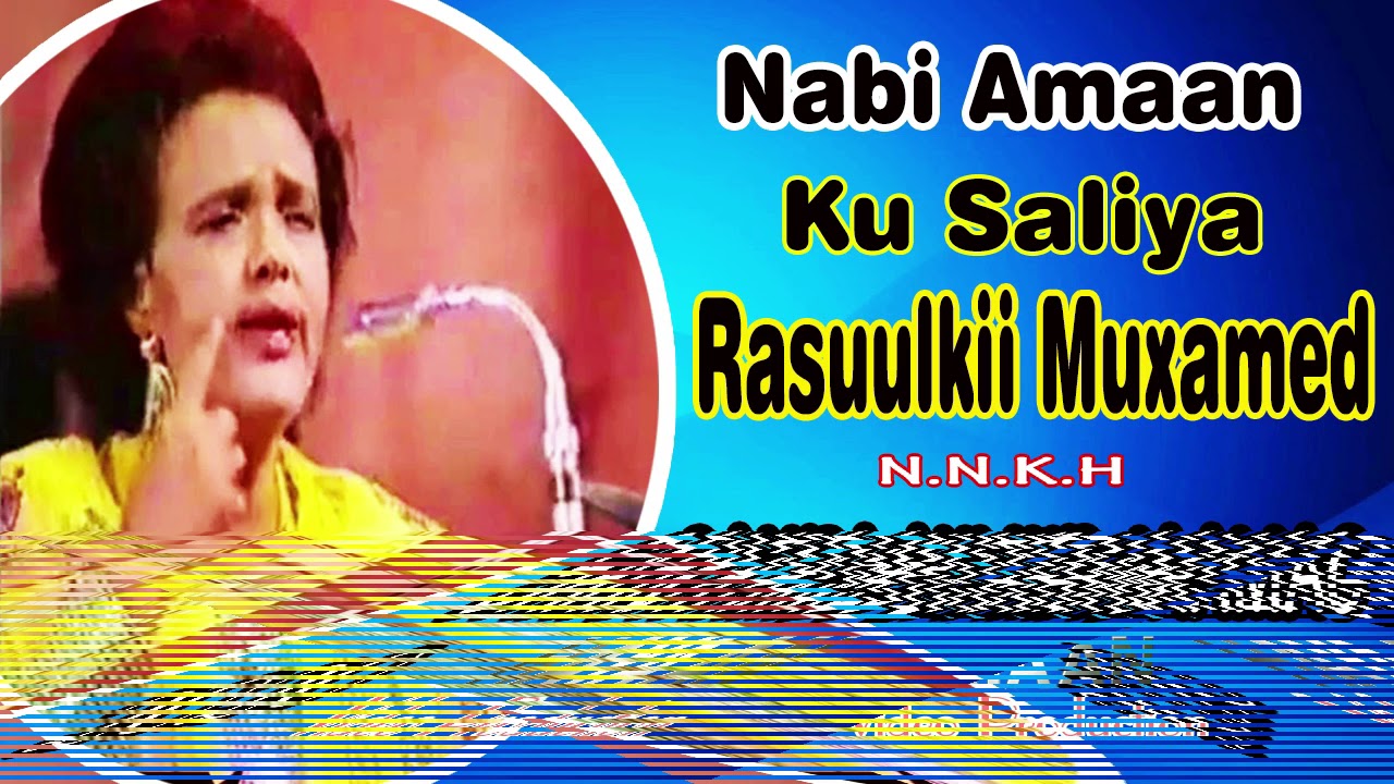 SAHRA AXMED ( AHN ) NABI AMAAN KU SALIYA RASUULKII MUXAMED ( N.N.N.K.)2020