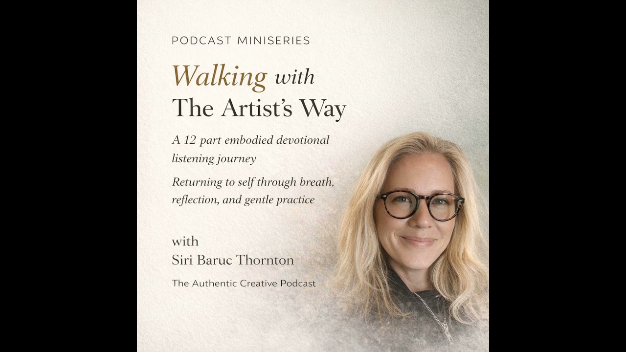 Recovering a Sense of Integrity: Embodied Companion to The Artist’s Way Part 4