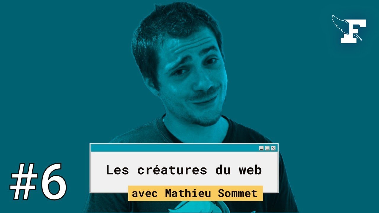 Les Créatures du Web #6 : MATHIEU SOMMET
