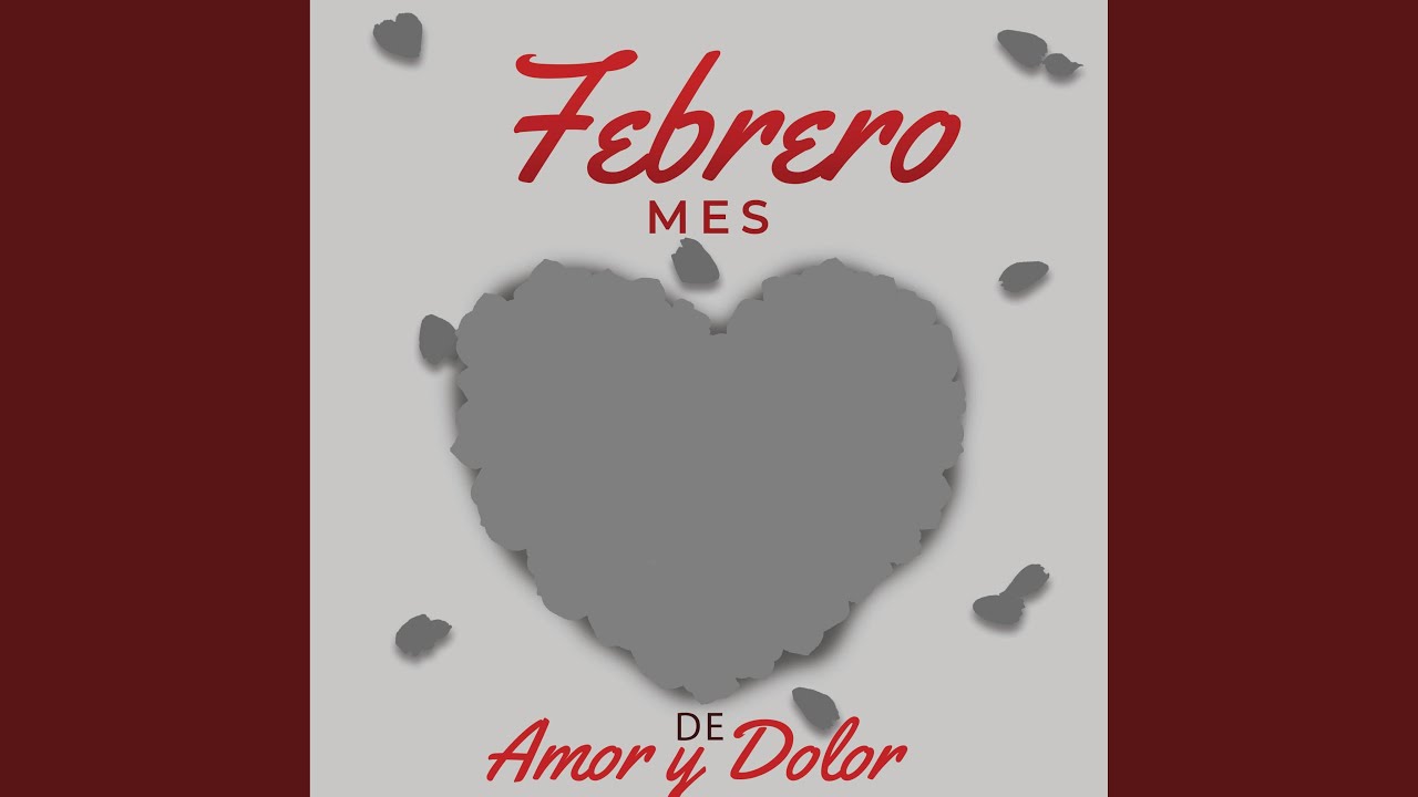 FEBRERO MES DE AMOR Y DOLOR