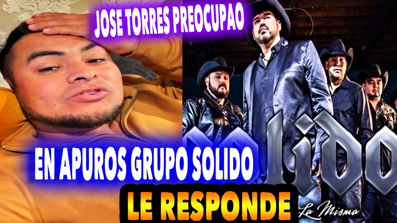 A JOSE TORRES LE RESPONDl0 GRUPO SOLIDO Por Lo Que DlJO De La CANCION CON Instrumentos musicales
