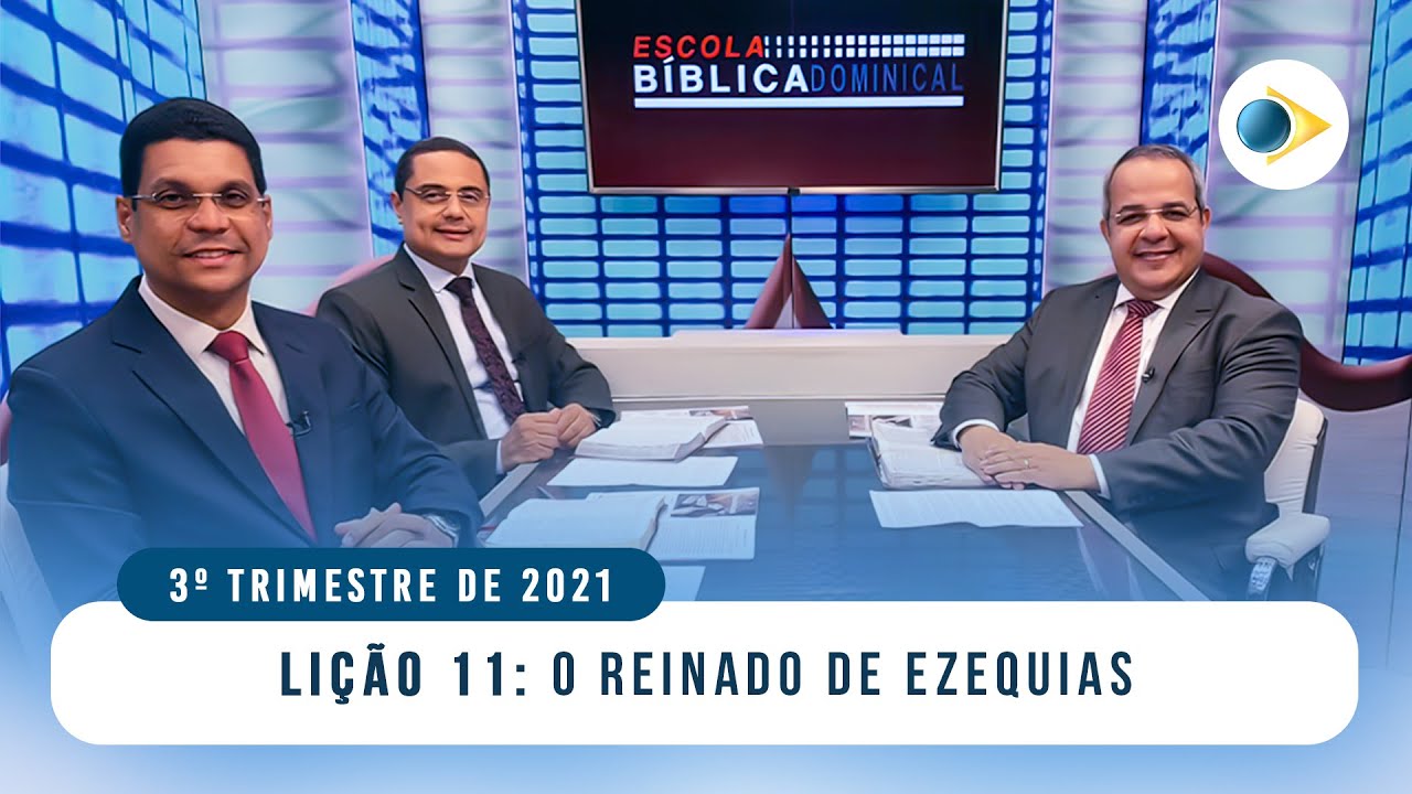 EBD | LIÇÃO 11: “O REINADO DE EZEQUIAS” - 3º TRIMESTRE 2021