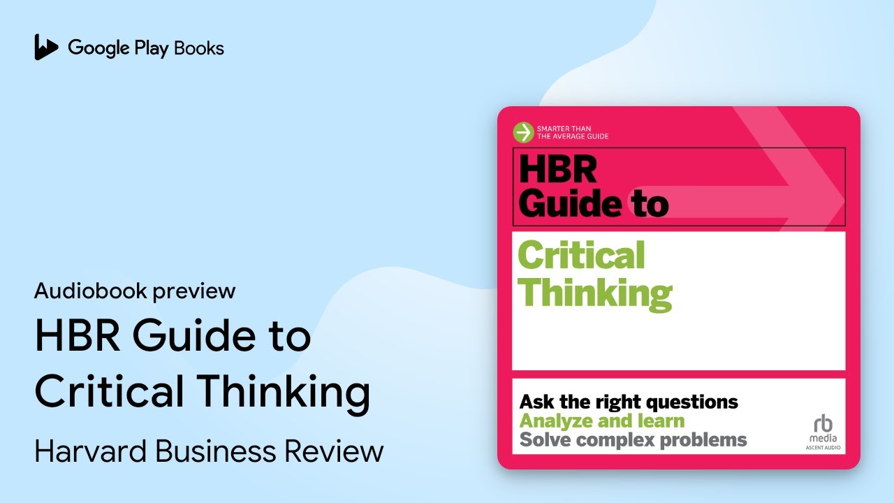 HBR Guide to Critical Thinking by Harvard Business Review · Audiobook preview