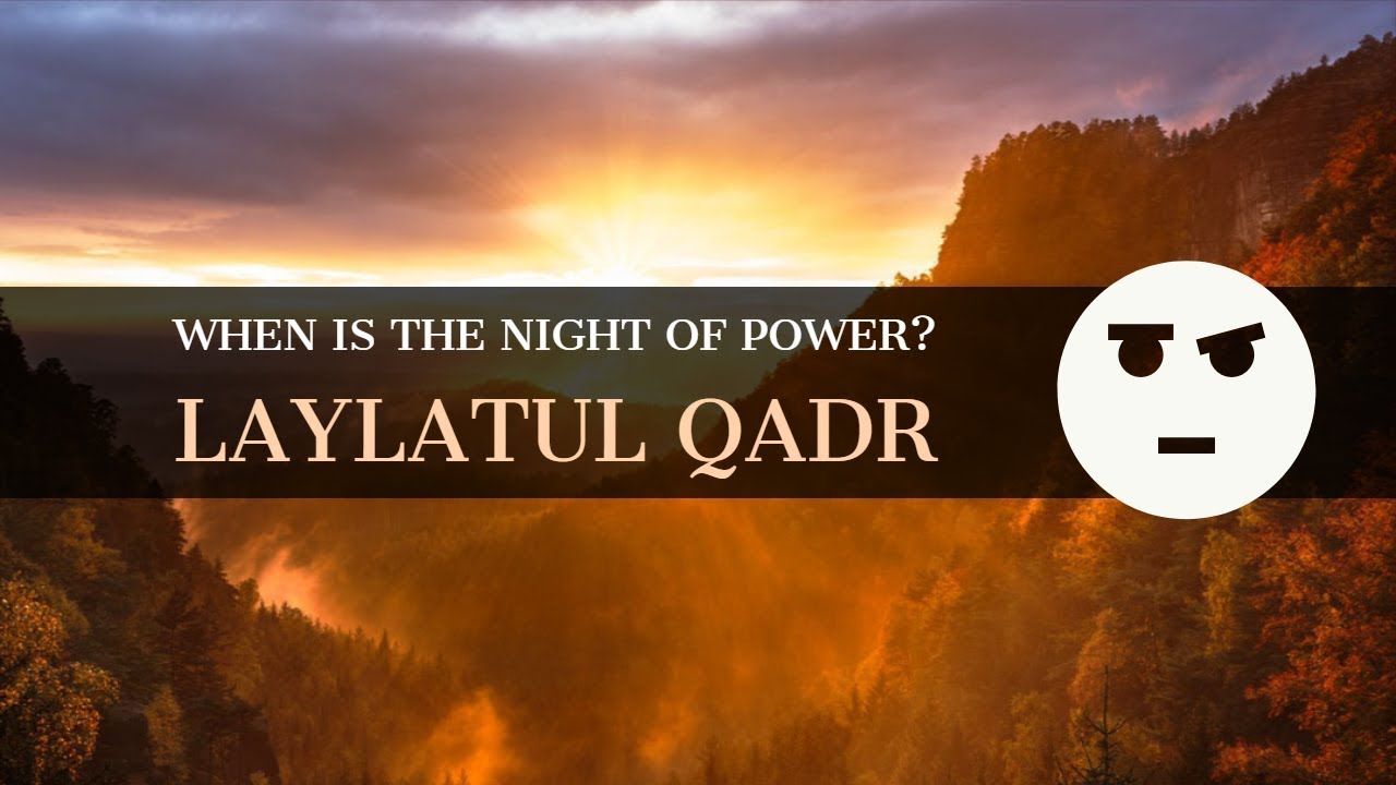 Laylatul Qadr - When Is it?