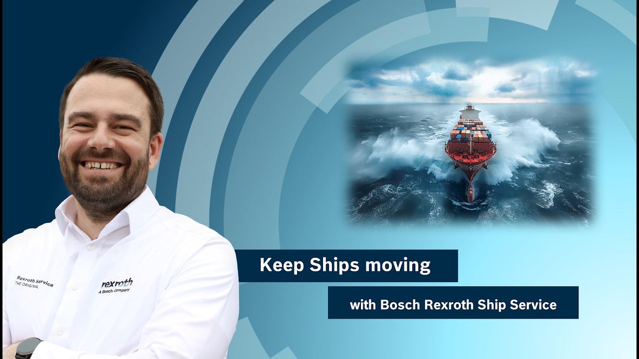 [EN] Bosch Rexroth Web Seminar: Keep Ships moving with Bosch Rexroth Ship Service