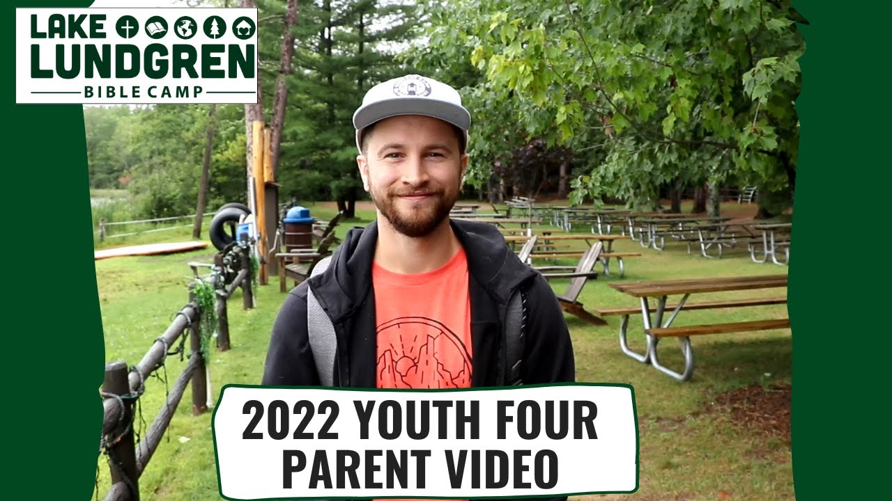2022 Youth Four Parent Video Lake Lundgren Bible Camp