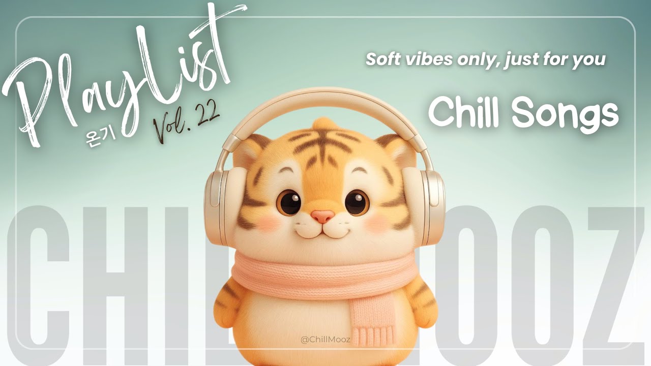 𝑷𝒍𝒂𝒚𝒍𝒊𝒔𝒕 🐯 Chill Songs Vol.22 | Sweet Chill R&B & Cozy Night Vibes 🌤️🌸 | เพลงชิลๆ ฟังเพลิน | Music