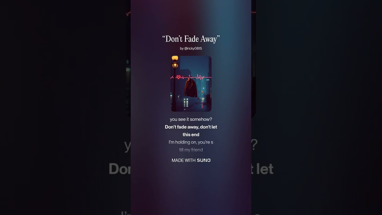 “Don’t Fade Away”