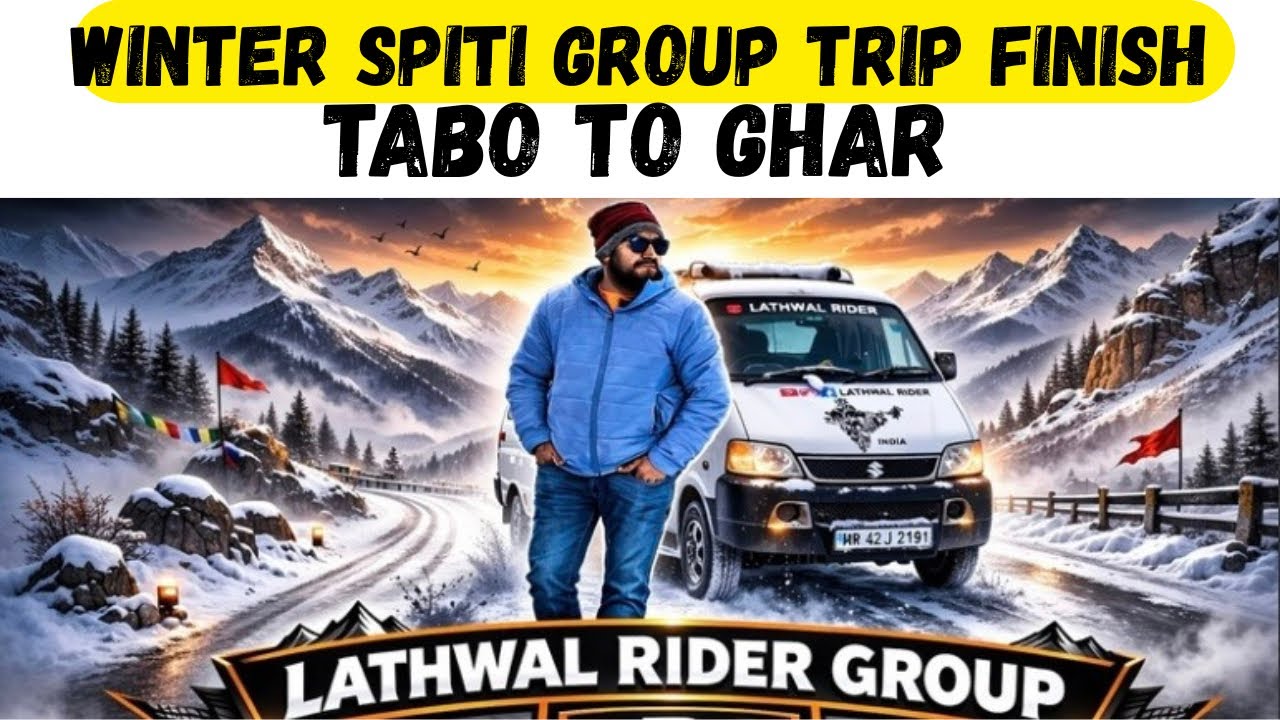 WINTER SPITI GROUP TOUR FINISH | TABO TO HARYANA | ADVENTURE ROAD TRIP |