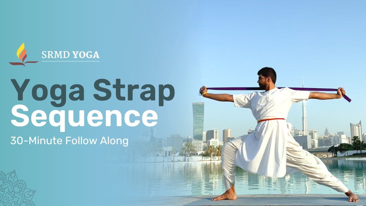 Yoga Strap Sequence | 30-Minute Follow Along | SRMD Yoga