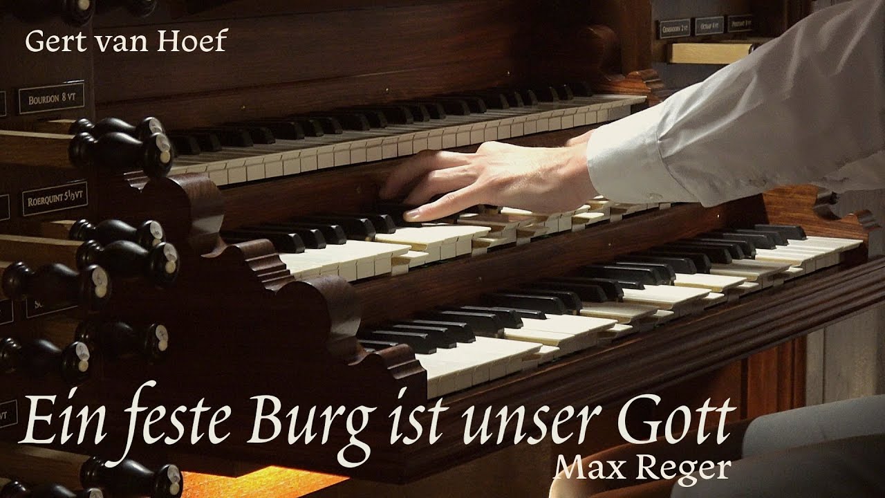 Ein feste Burg ist unser Gott - M. Reger - Gert van Hoef
