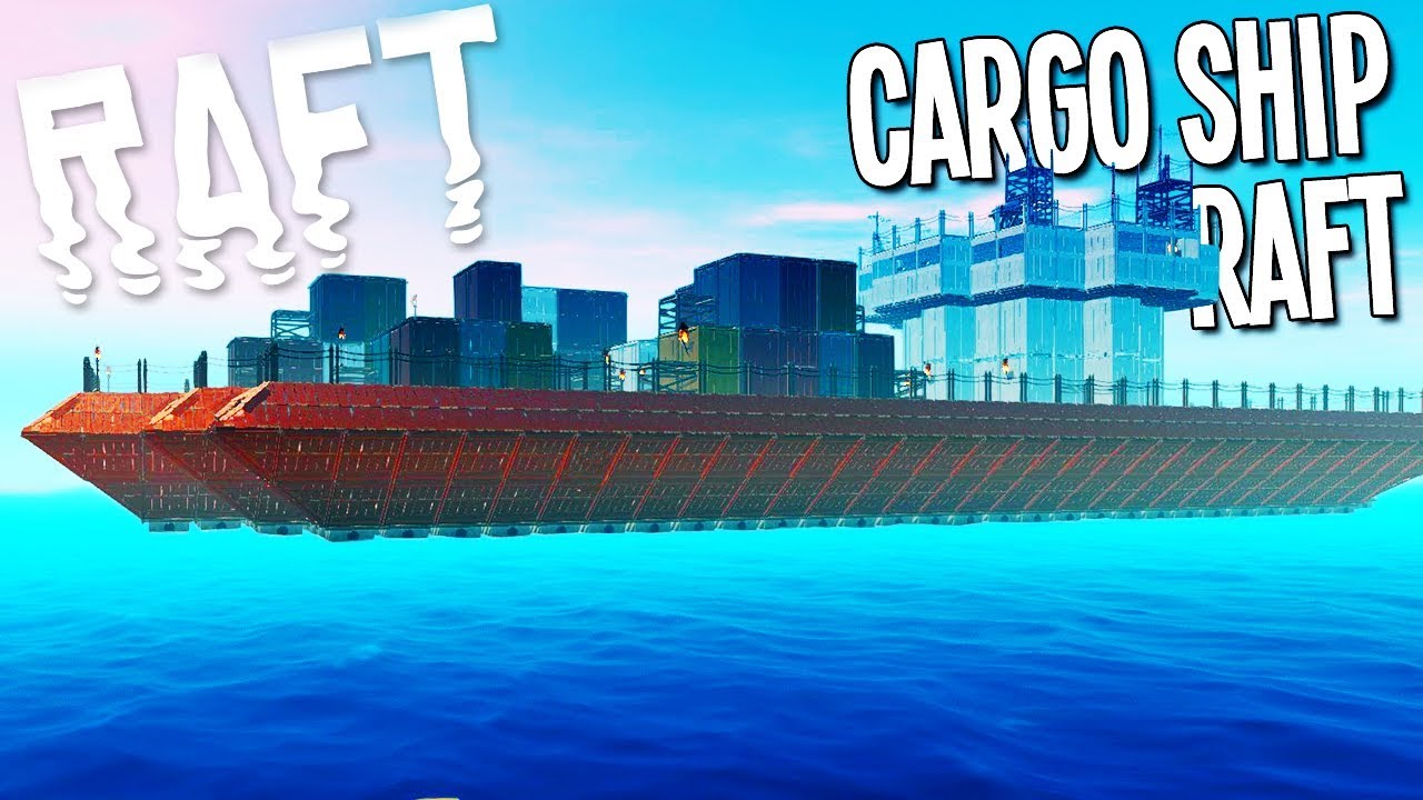 Raft: BUILDING AN AMAZING CARGO SHIP IN RAFT - BIGGEST SHIP EVER! - Raft Gameplay