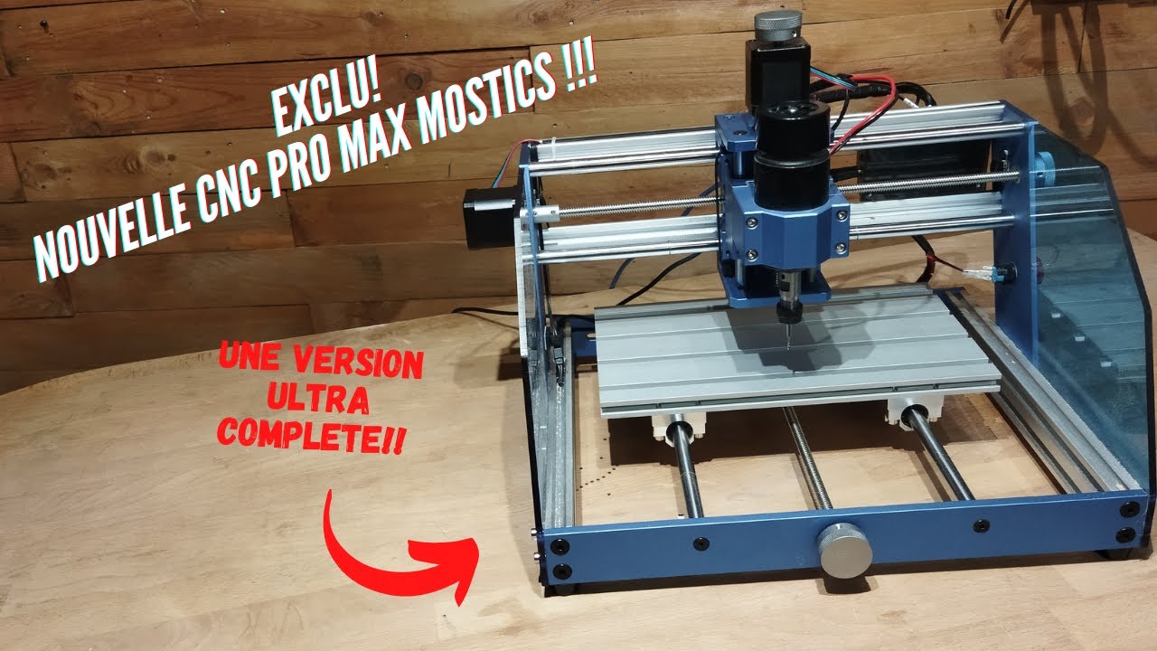 La nouvelle cnc3018 pro MAX de chez mostics 