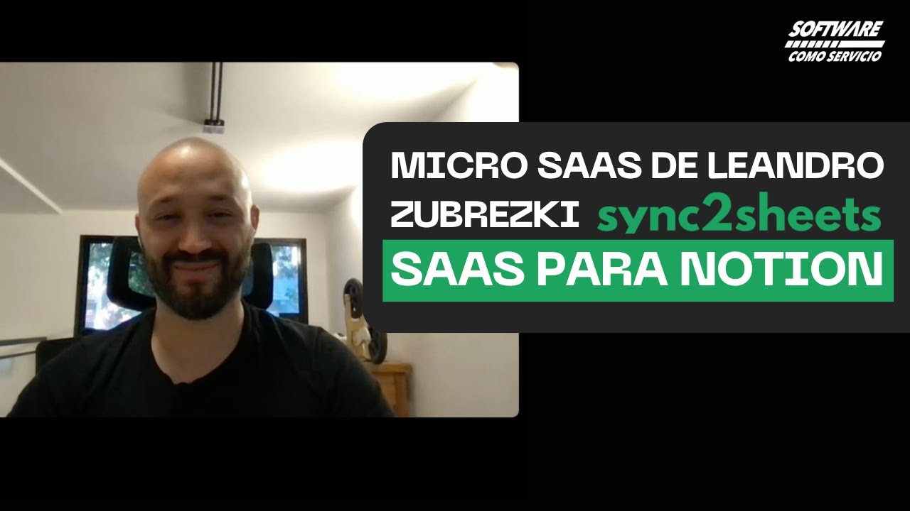 Micro SaaS de Leandro Zubrezki Sync2Sheets en LATAM. SaaS para Notion