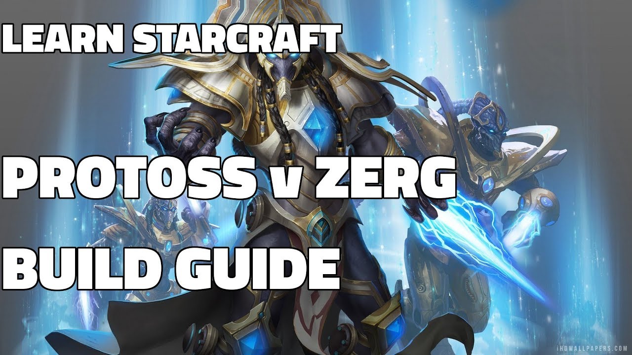 Learn Starcraft - Protoss v Zerg Build Order! (Updated 2018)