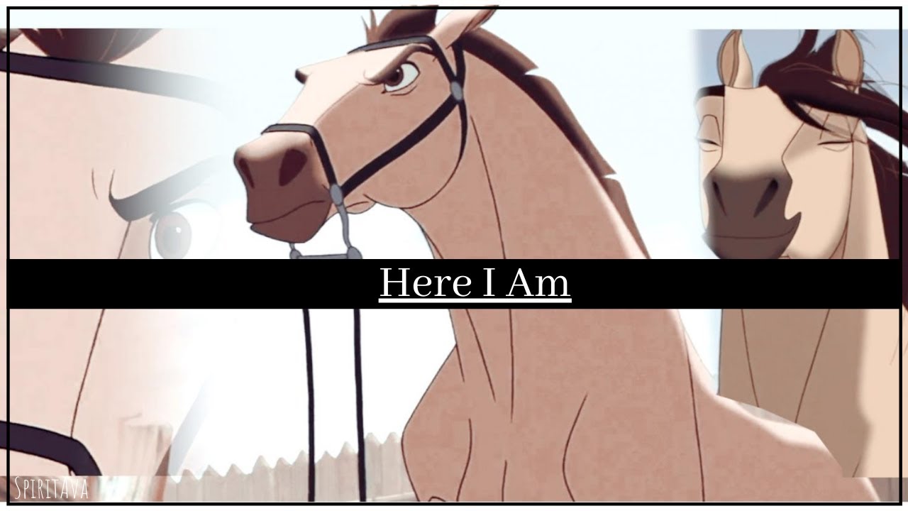 Here I Am || Spirit Stallion edit||