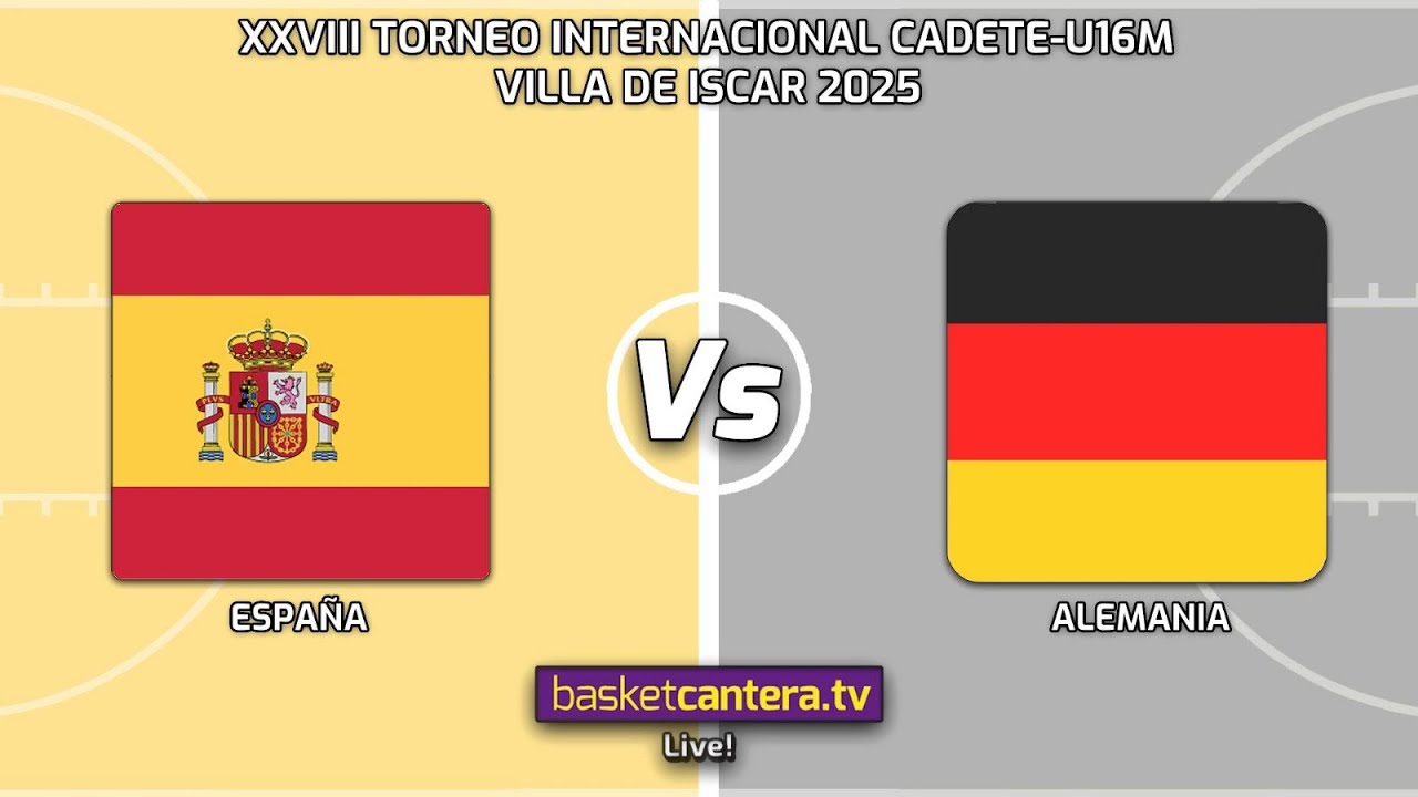 #Redifusión U16M. ESPAÑA vs ALEMANIA.- XXVIII TORNEO INTERNACIONAL DE ÍSCAR 2025 #Live