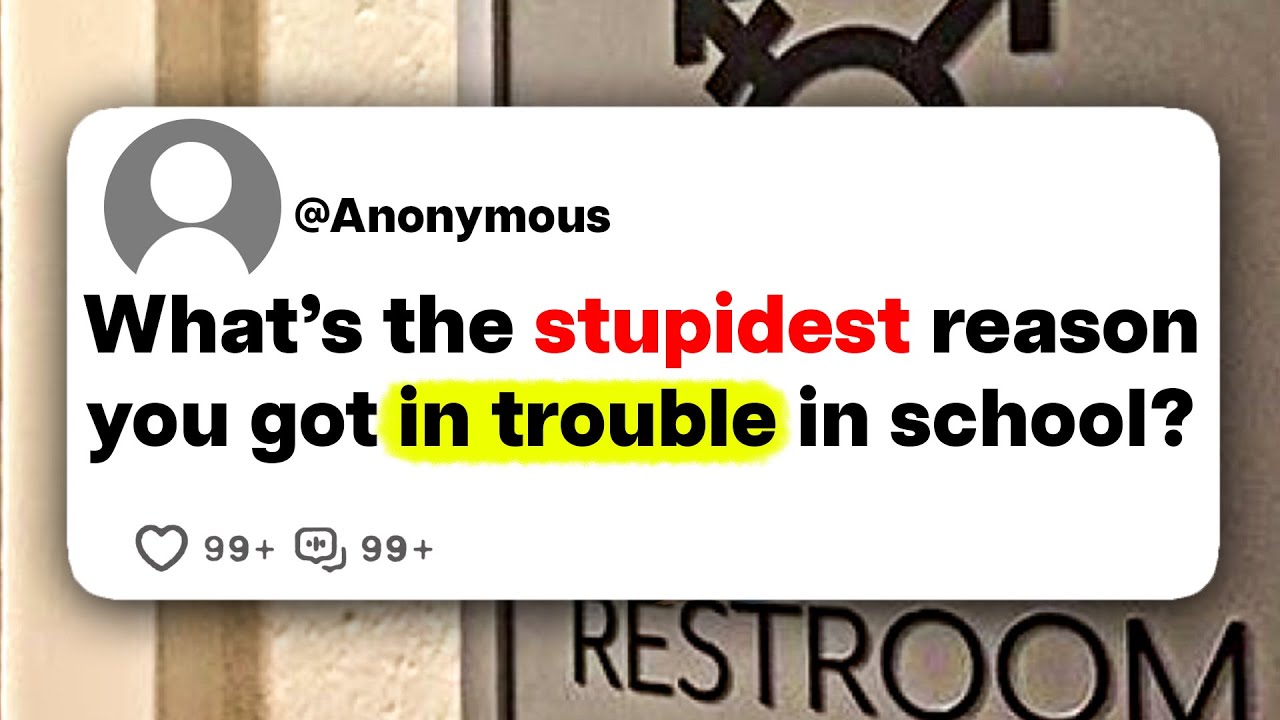 What's the stupidest reason you got in trouble in school?