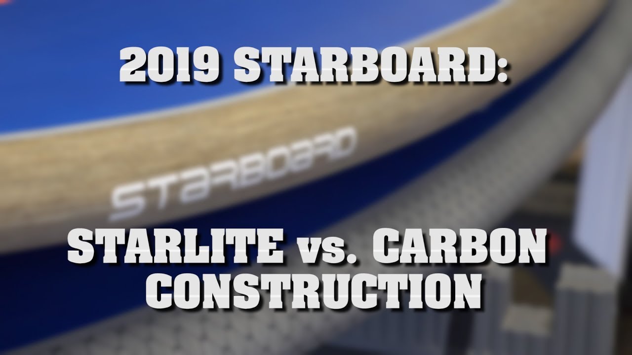 2019 Starboard Starlite vs Carbon Construction Comparison
