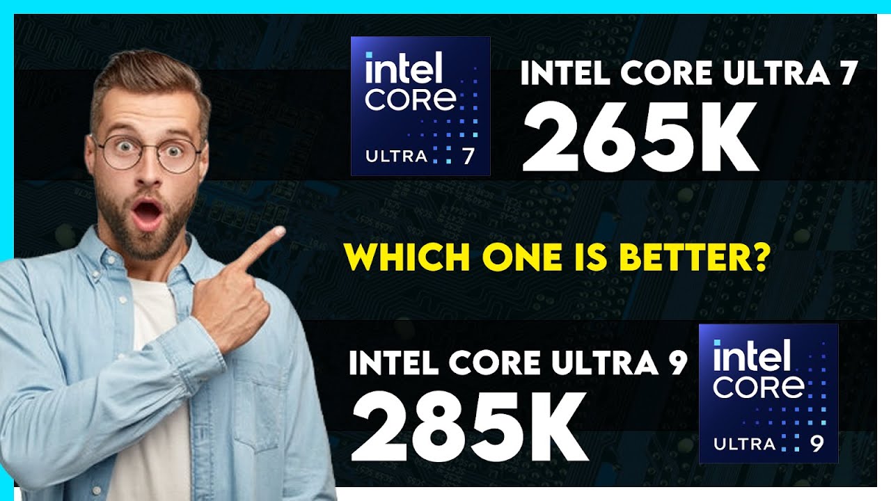 Intel Core Ultra 7 265K vs Intel Core Ultra 9 285K Comparison