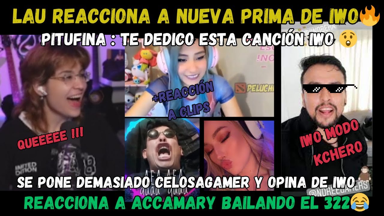 🔥PICANTEE 🔥 LAU REACCIONA NUEVA PRIMA DE IWO 🥵👀 SE PONE CELOSA Y EMPIEZA A OPINAR DE IWO XD 😂🥹